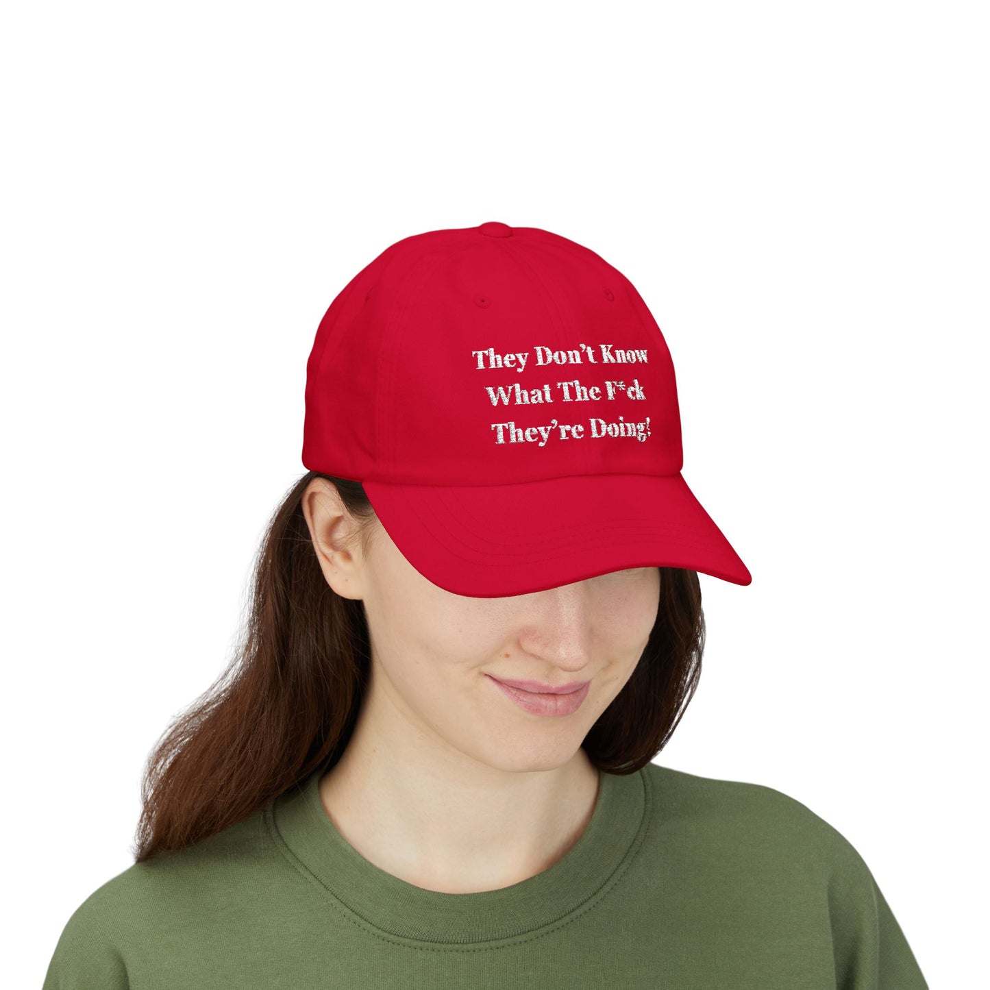“They Don’t Know What They’re Doing” Hat