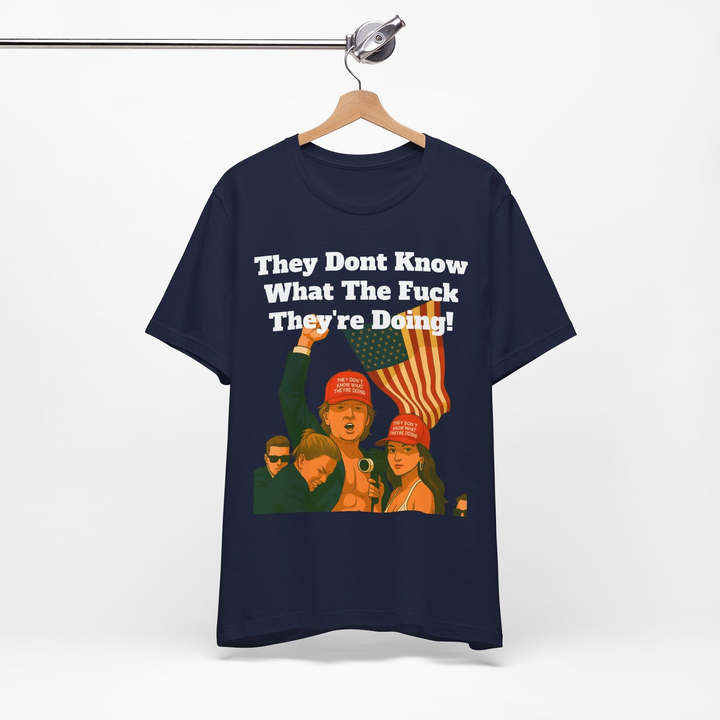“They Don’t Know What They’re Doing” T-Shirt
