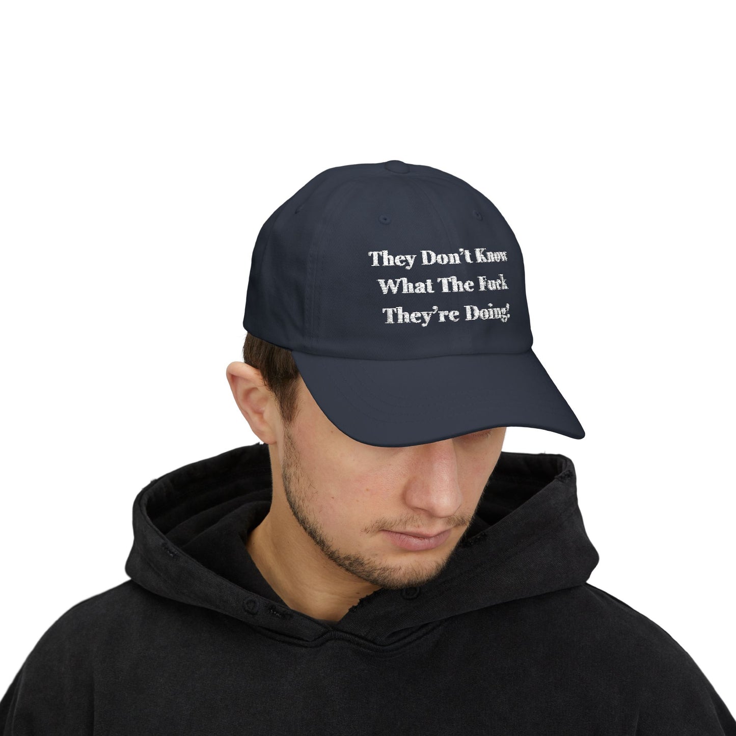 Trump “They Don’t Know What The F*ck They’re Doing” Hat