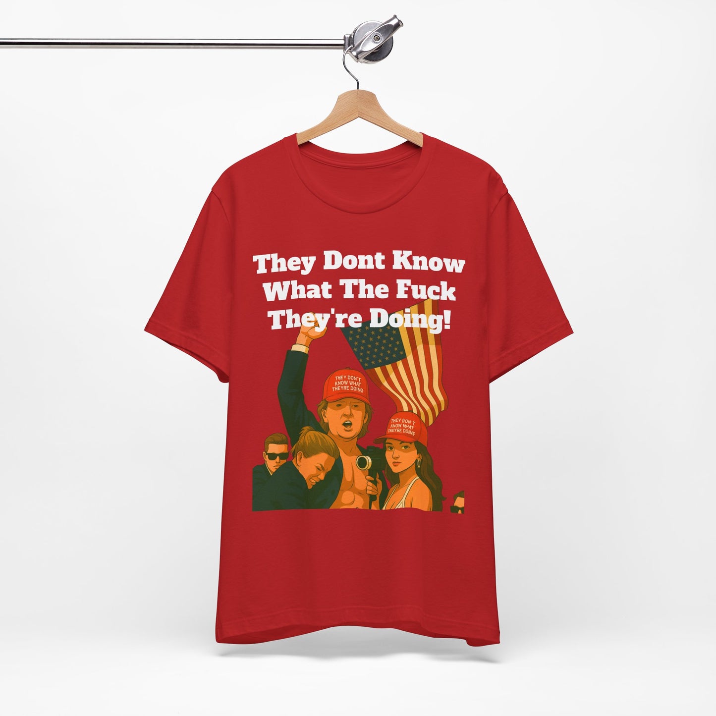 “They Don’t Know What They’re Doing” T-Shirt