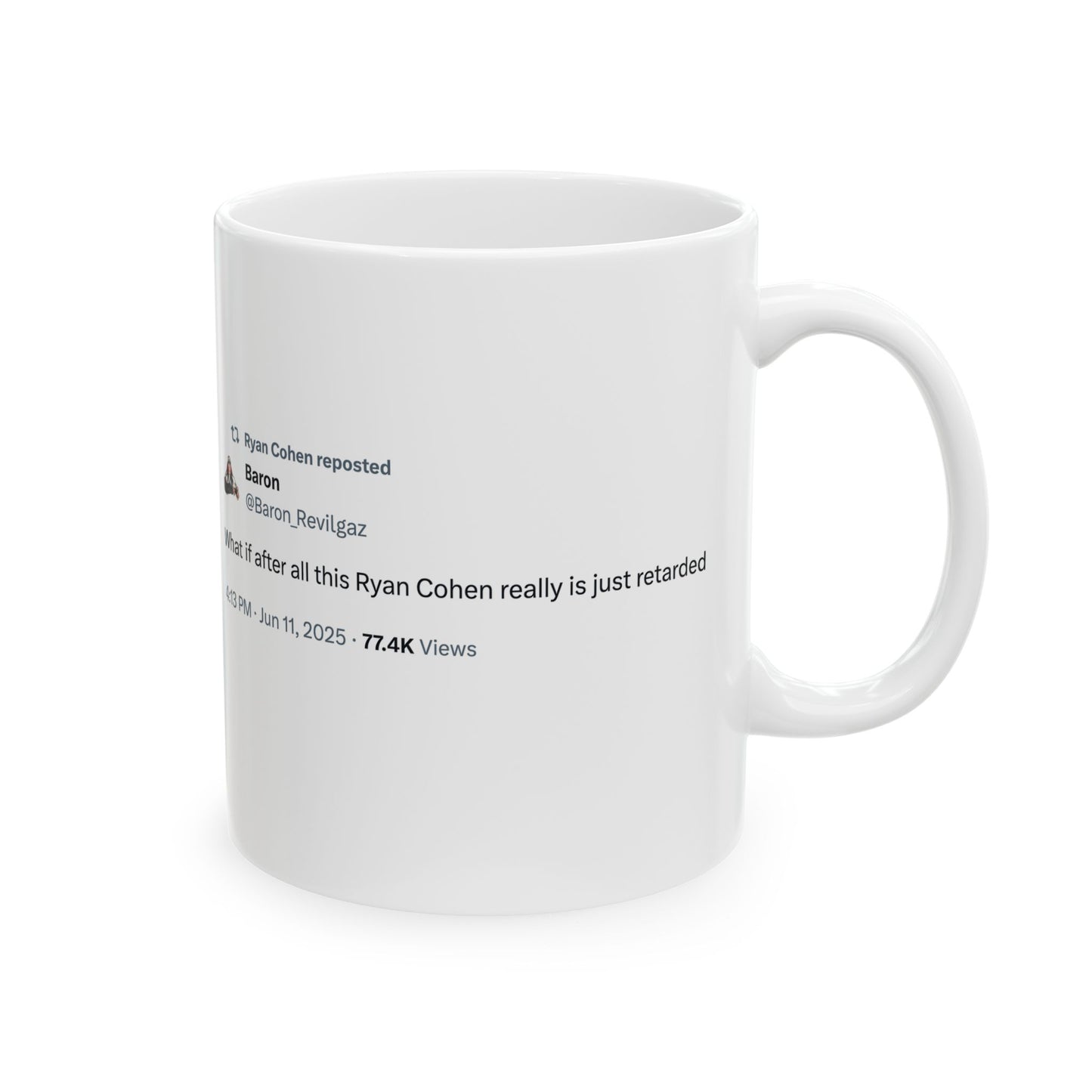 GME- Coffee Cup "What if after all this Ryan Cohen really is just retarded" 11oz, 15oz